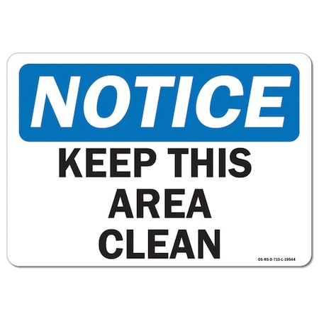 Signmission OSHA Notice Sign, Keep This Area Clean, 10in X 7in Rigid Plastic, 7" W, 10" L, Landscape OS-NS-P-710-L-19544